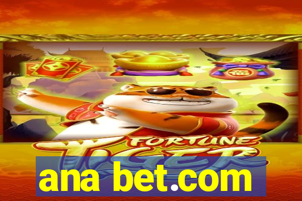 ana bet.com